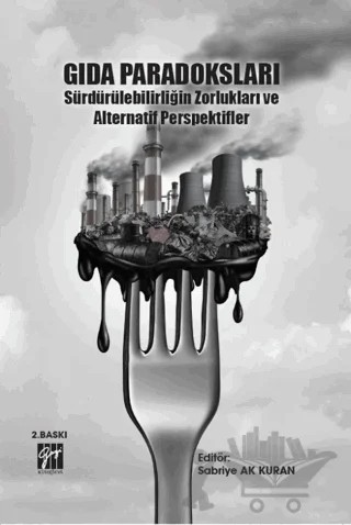 Gıda Paradoksları Sürdürülebilirliğin Zorlukları ve Alternatif Perspektifler – Kolektif – Gazi Kitabevi kitap kapağı
