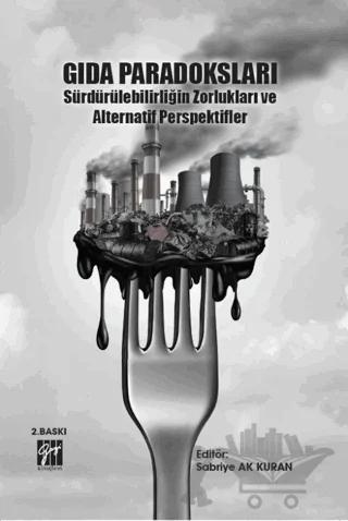 Gıda Paradoksları Sürdürülebilirliğin Zorlukları ve Alternatif Perspektifler
