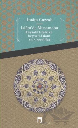İslam'da Müsamaha Faysalü't-tefrika beyne'l-İslam ve'z-zendeka