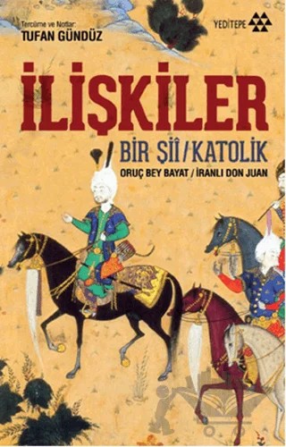 İlişkiler – Oruç Bey Bayat (İranlı Don Juan) – Yeditepe Yayınevi kitap kapağı