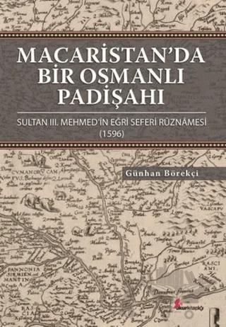 Macaristan’da Bir Osmanlı Padişahı