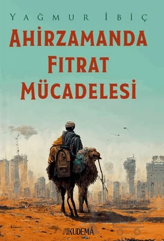 Ahirzamanda Fıtrat Mücadelesi – Yağmur İbiç – Kudema Yayınları kitap kapağı