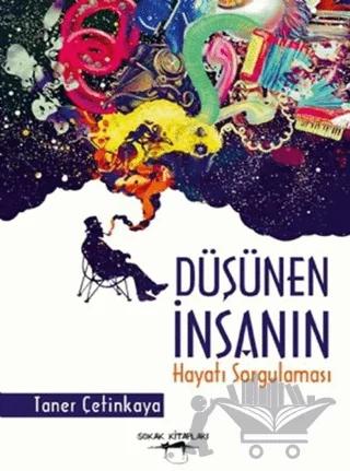 Düşünen İnsanın Hayatı Sorgulaması