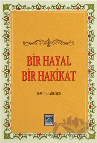Bir Hayal Bir Hakikat – Hacer Gülşen – Göl Yayıncılık kitap kapağı