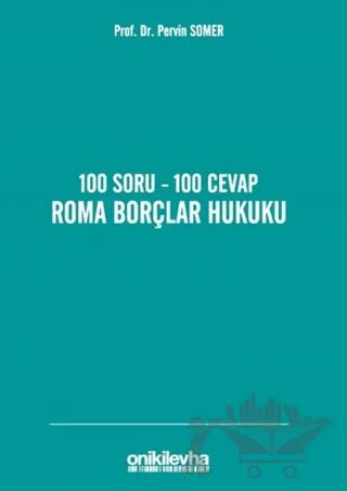 100 Soru - 100 Cevap Roma Borçlar Hukuku