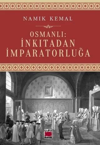 Osmanlı: İnkıtadan İmparatorluğa