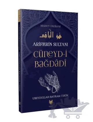 Ariflerin Sultanı Cüneyd-i Bağdadi