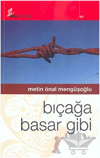 Bıçağa Basar Gibi – Metin Önal Mengüşoğlu – Okur Kitaplığı kitap kapağı