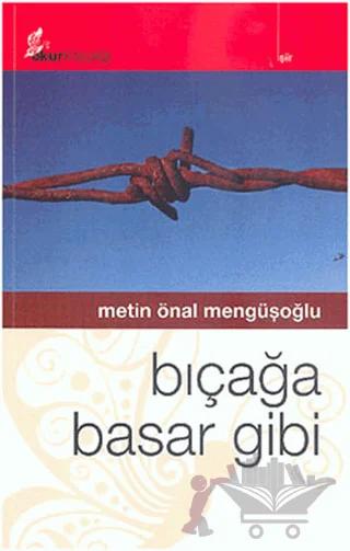 Bıçağa Basar Gibi