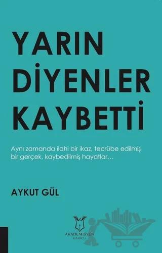 Yarın Diyenler Kaybetti