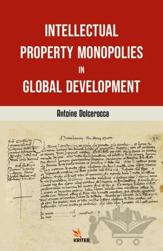 Intellectual Property Monopolies in Global