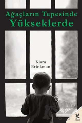 Ağaçların Tepesinde Yükseklerde – Kiara Brinkman – Siren Yayınları kitap kapağı