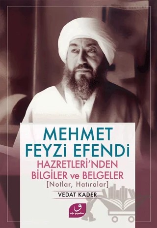 Mehmet Feyzi Efendi Hazretleri’nden Bilgiler ve Belgeler – Vedat Kader – Vefa Yayınları kitap kapağı