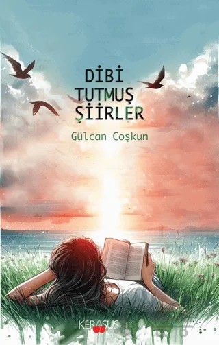 Dibi Tutmuş Şiirler – Gülcan Coşkun – Kerasus Yayınları kitap kapağı