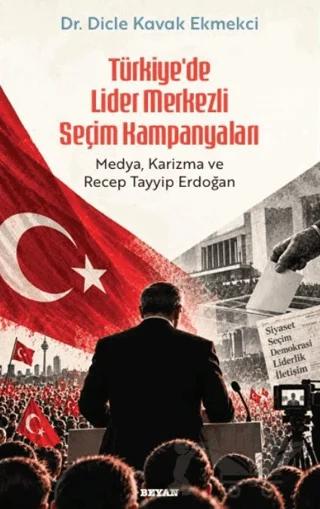 Türkiye’de Lider Merkezli Seçim Kampanyaları
