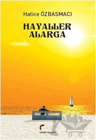 Hayaller Alarga – Hatice Özbasmacı – Galeati Yayıncılık kitap kapağı