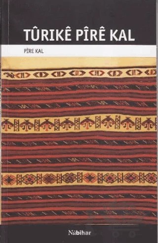 Turike Pire Kal – Pıre Kal – Nubihar Yayınları kitap kapağı