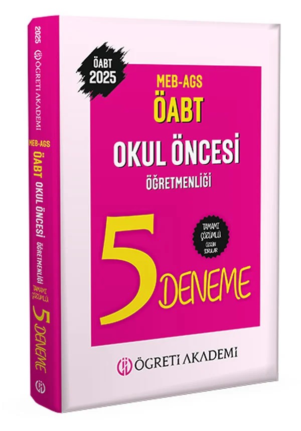 2025 MEB AGS ÖABT Okul Öncesi Öğretmenliği Tamamı Çözümlü 5 Deneme – Değerli Öğretmen Arkadaşlarımız – Öğreti Akademi kitap kapağı
