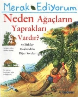 Merak Ediyorum Neden Ağaçların Yaprakları Vardır?