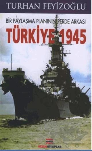 Bir Paylaşma Planının Perde Arkası Türkiye 1945