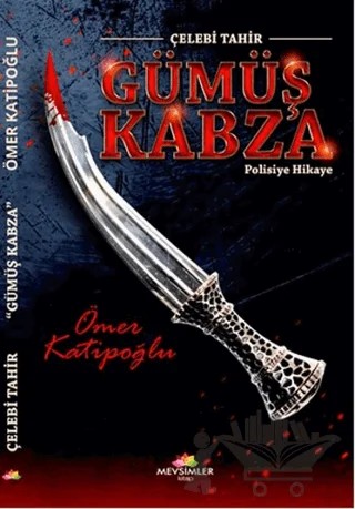 Gümüş Kabza – Ömer Katipoğlu – Mevsimler Kitap kitap kapağı