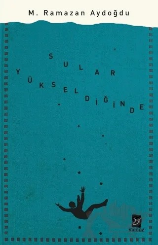 Sular Yükseldiğinde – M. Ramazan Aydoğdu – Mecaz Yayınları kitap kapağı