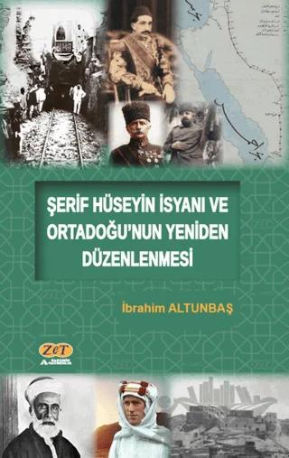 Şerif Hüseyin İsyanı ve Ortadoğu’nun Yeniden Düzenlenmesi