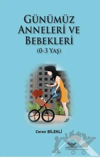 Günümüz Anneleri ve Bebekleri (0-3 Yaş)