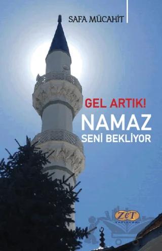 Gel Artık! Namaz Seni Bekliyor