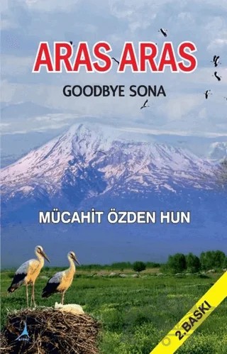 Aras Aras Goodbye Sona – Mücahit Özden Hun – Alter Yayıncılık kitap kapağı