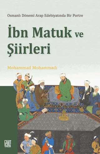 Osmanlı Döneminde Arap Edebiyatında Bir Portre İbn Matuk ve Şiirleri