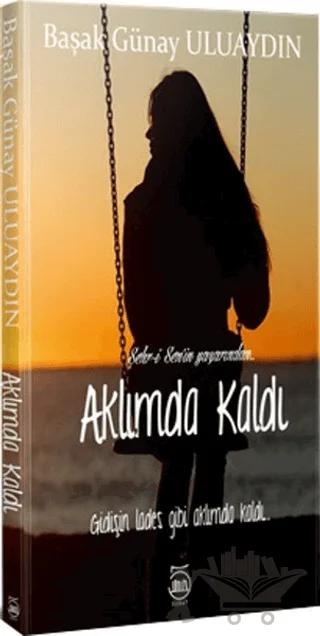 Aklımda Kaldı – Başak Günay Uluaydın – 5 Şubat Yayınları kitap kapağı