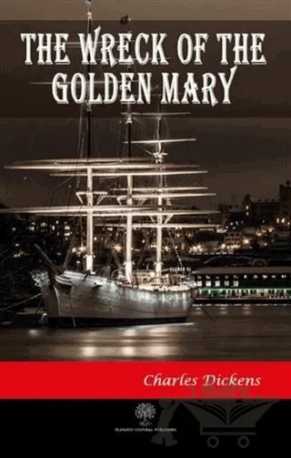 The Wreck of the Golden Mary – Charles Dickens – Platanus Publishing kitap kapağı