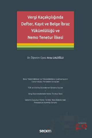 Vergi Kaçakçılığında Defter, Kayıt ve Belge İbraz Yükümlülüğü ve Nemo Tenetur İlkesi