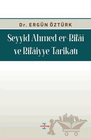 Seyyid Ahmed Er-Rifâî ve Rifâiyye Tarikatı