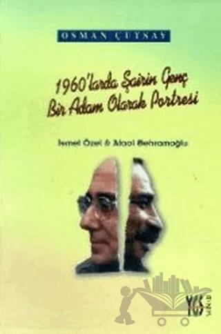 1960’larda Şairin Genç Bir Adam Olarak Portresi İsmet Özel ve Ataol Behramoğlu