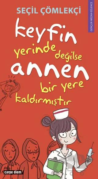 Keyfin Yerinde Değilse Annen Bir Yere Kaldırmıştır