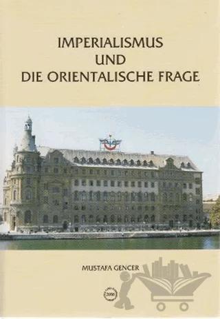 Imperialismus Und Die Orientalische Frage / Deutsch-Türkische Beziehungen (1871-1908)