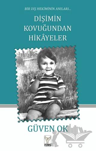 Bir Diş Hekiminin Anıları Dişimin Kovuğundan Hikayeler