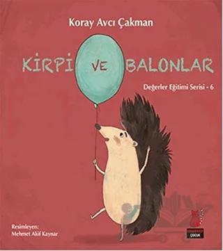 Kirpi ve Balonlar - Değerler Eğitimi Serisi - 6