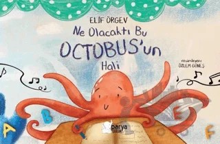 Ne Olacaktı Bu Octobus’un Hali – Elif Örgev – Parya Kitap kitap kapağı
