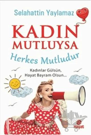 Kadın Mutluysa Herkes Mutludur