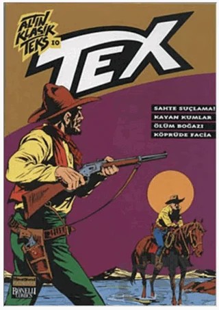 Altın Klasik Tex Sayı: 10 Sahte Suçlama / Kayan Kumlar / Ölüm Boğazı / Köprüde Facia – G. L. Bonelli – Oğlak Yayıncılık kitap kapağı