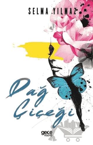 Dağ Çiçeği – Selma Yılmaz – Gece Kitaplığı kitap kapağı