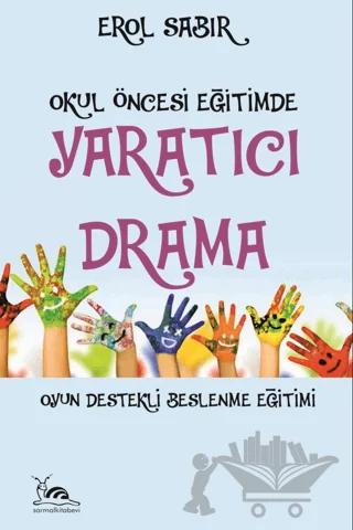 Okul Öncesi Eğitimde Yaratıcı Drama