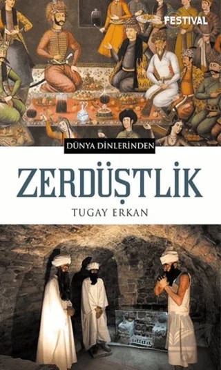 Zerdüştlik – Tugay Erkan – Festival Yayıncılık kitap kapağı