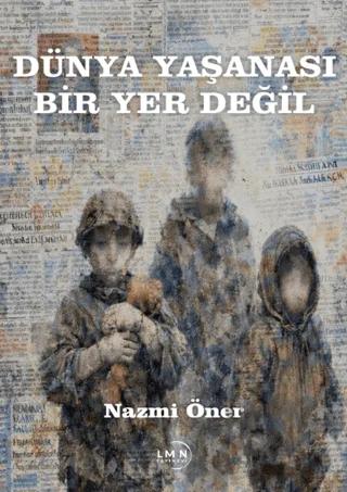 Dünya Yaşanası Bir Yer Değil