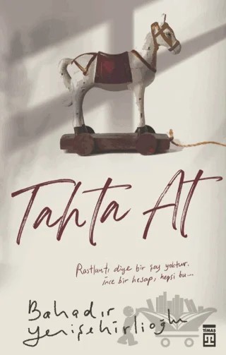 Tahta At – Bahadır Yenişehirlioğlu – Timaş Yayınları kitap kapağı