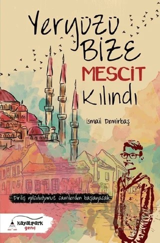 Yeryüzü Bize Mescit Kılındı – İsmail Demirbaş – Kayalıpark Çocuk kitap kapağı