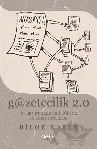 Gazetecilik 2.0: İnternet Gazateciliğinde Hipermetinsellik – Bilge Narin – Gece Kitaplığı kitap kapağı